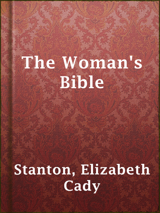 Title details for The Woman's Bible by Elizabeth Cady Stanton - Wait list